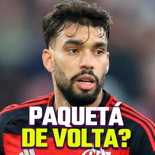 PAQUET&Aacute; NO FLAMENGO E O IMPEACHMENT DO S&Atilde;O PAULO - VARzea copertina