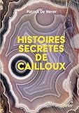  Histoires secrètes de cailloux