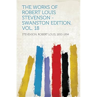 The Works of Robert Louis Stevenson - Swanston Edition