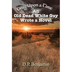 Once Upon a Time an Old Dead White Guy Wrote a Novel Audiolibro Por Donald Benjamin arte de portada