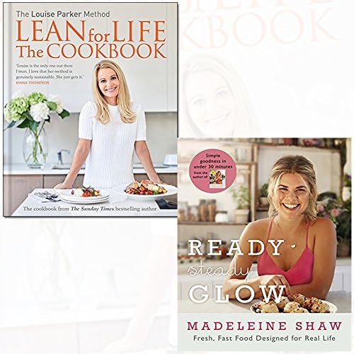 Lean for Life the Cookbook and Ready Steady Glow 2 Books Collection Set - The Louise Parker Method, Fast, Fresh Food Designed for Real Life Hardcover