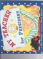 My Teacher for President 0439699975 Book Cover