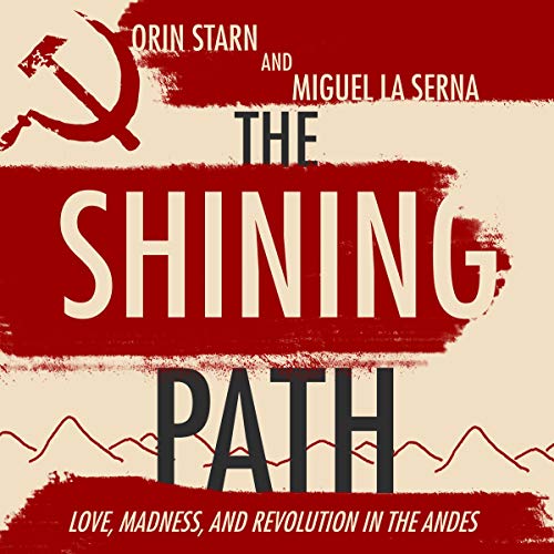 The Shining Path by Orin Starn, Miguel La Serna episode artwork