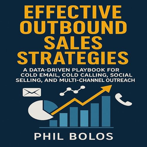 Listen to Effective Outbound Sales Strategies by Phil Bolos episode artwork