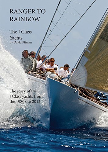 Ranger to Rainbow: The J Class Yachts