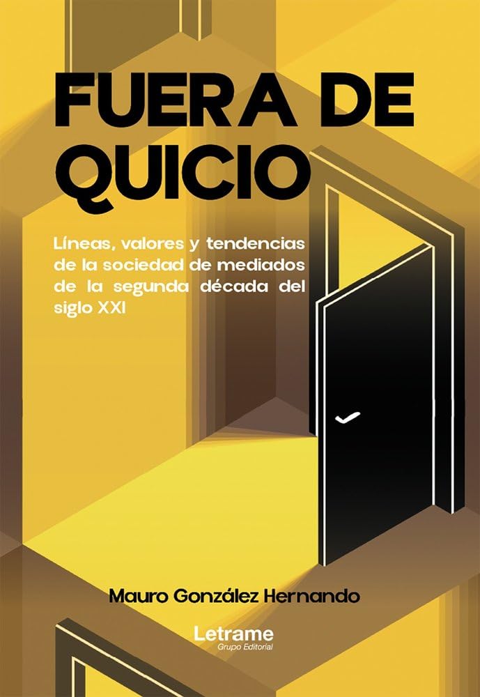 Fuera de Quicio: Líneas, valores y tendencias de la sociedad de mediados de la segunda década del siglo XXI: 01 (Psicología)