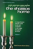 The Shabbos Home: Vol. 1: A Comprehensive Halachic Guide to the Laws of Shabbos as They Apply Throughout Time 0899063357 Book Cover