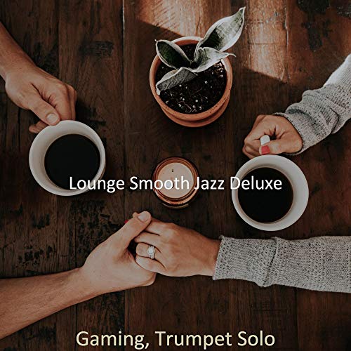 Play Gaming, Trumpet Solo by Lounge Smooth Jazz Deluxe on Amazon Music