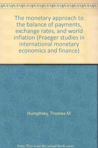 The monetary approach to the balance of payments, exchange rates, and ...