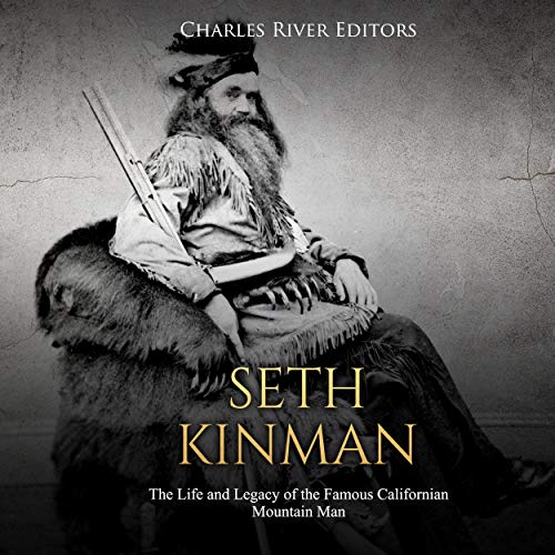 Seth Kinman: The Life and Legacy of the Famous Californian Mountain Man | Charles River Editors episode artwork