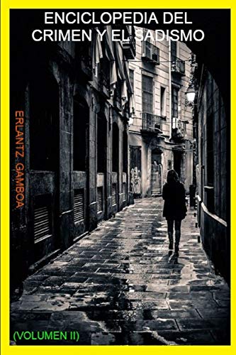 ENCICLOPEDIA DEL CRIMEN Y EL SADISMO (VOLUMEN II