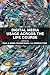 Digital Media Usage Across the Life Course (Routledge Key Themes in Health and Society)
