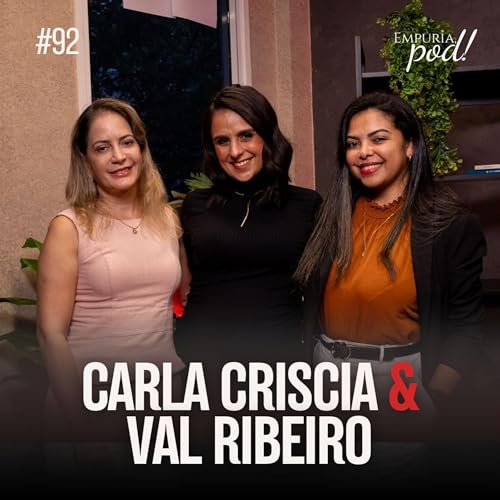 Coragem de Empreender: Encontrar Prop&oacute;sito e Construir Sua Trajet&oacute;ria |Empuria, Pod! #episodio92