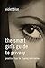 The Smart Girl's Guide to Privacy: Practical Tips for Staying Safe Online