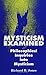 Mysticism Examined: Philosophical Inquiries into Mysticism (Suny Series in Western Esoteric Traditions)