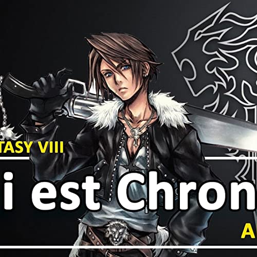 FINAL FANTASY VIII / QUI EST CHRONOS?