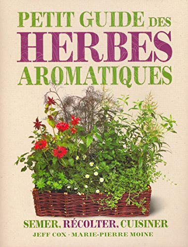 Télécharger Petit guide des herbes aromatiques Francais PDF
