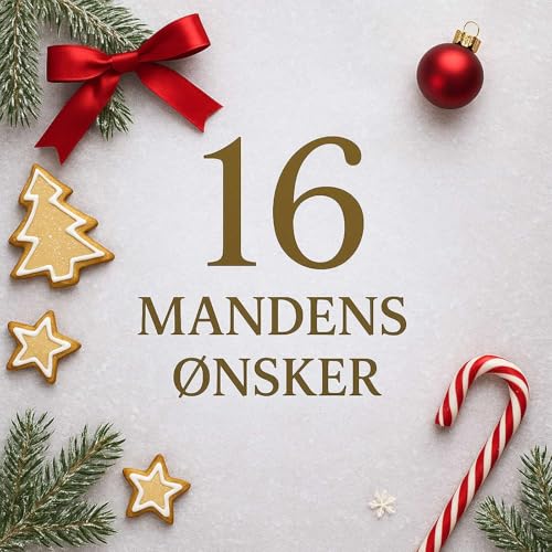 Mandens Rejse # 16.dec. - Mandens &oslash;nsker
