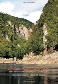 Paperback Revisiting Maler's Usumacinta: Recent Archaeological Investigations in Chiapas, Mexico Book