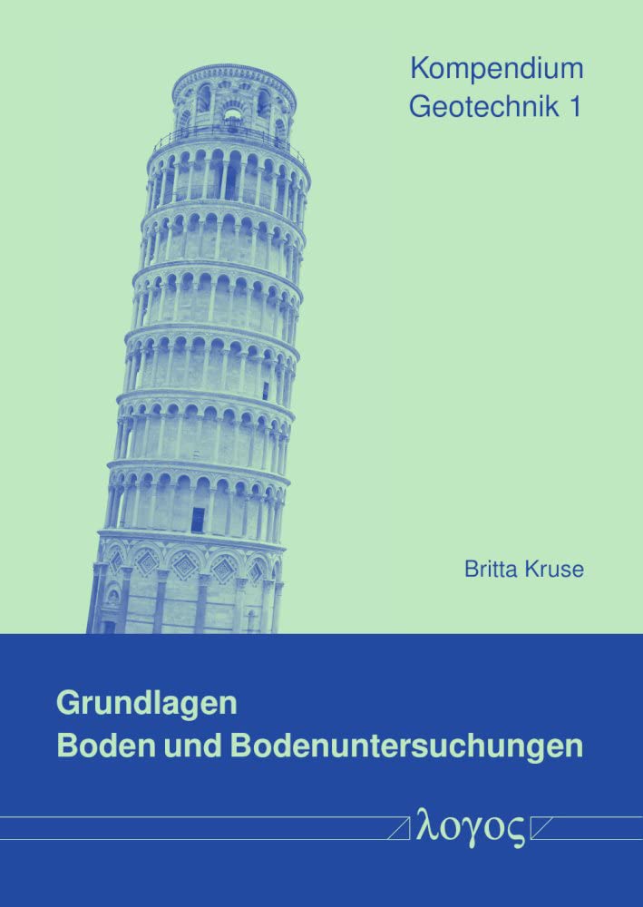 Kompendium Geotechnik 1: Grundlagen - Boden und Bodenuntersuchungen