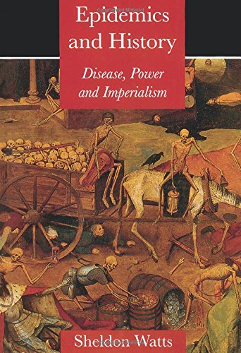 Epidemics and History: Disease, Power and Imperialism Epidemics and History: Disease, Power and Imperialism