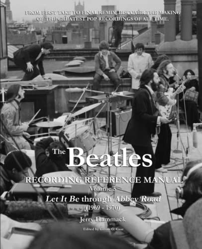  The Beatles Recording Reference Manual: Volume 5: Let It Be through Abbey Road (1969 - 1970)