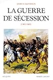 Broché - La guerre de sécession (1861-1865)