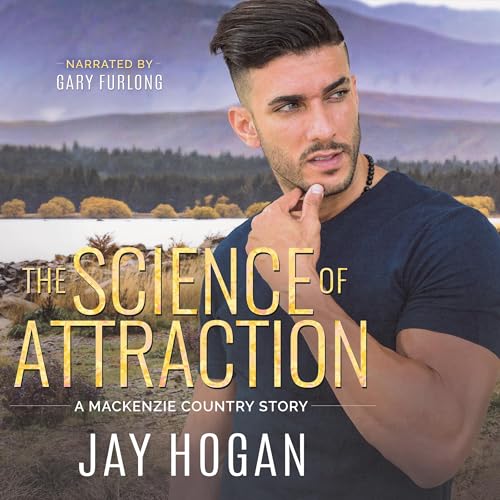The Science of Attraction: A Mackenzie Country Story
