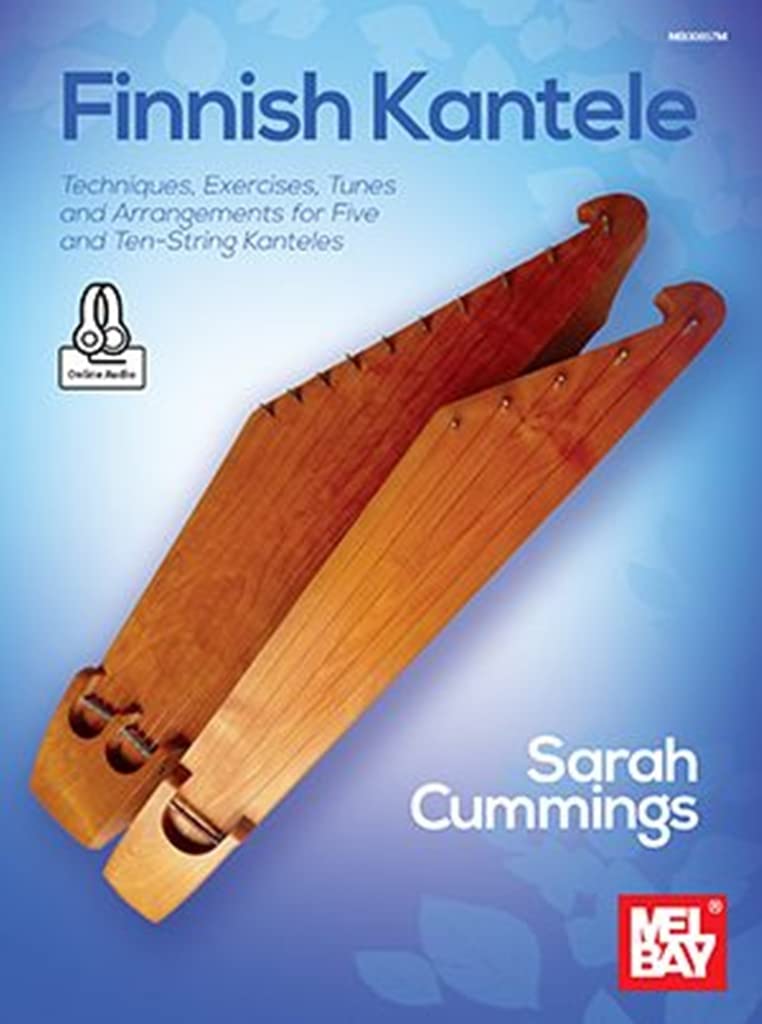 Finnish Kantele Techniques, Exercises, Tunes and Arrangements for Five and Ten-string Kanteles
