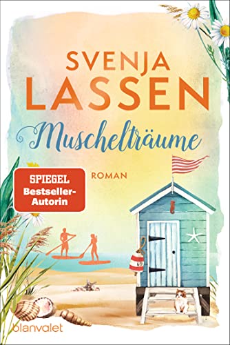 Muschelträume: Roman (Küstenliebe 1) von [Svenja Lassen]