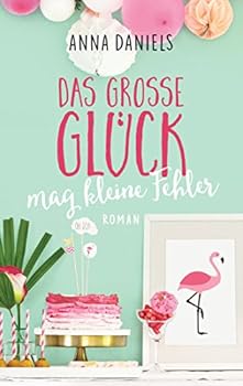 Paperback Das große Glück mag kleine Fehler: Roman Book