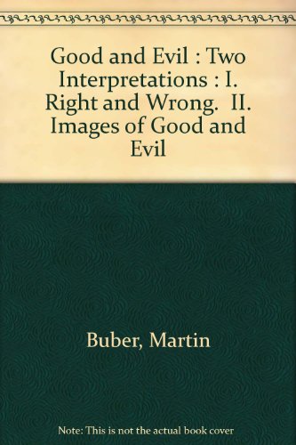 Good and Evil : Two Interpretations : I. Right ... B000P6BYCM Book Cover