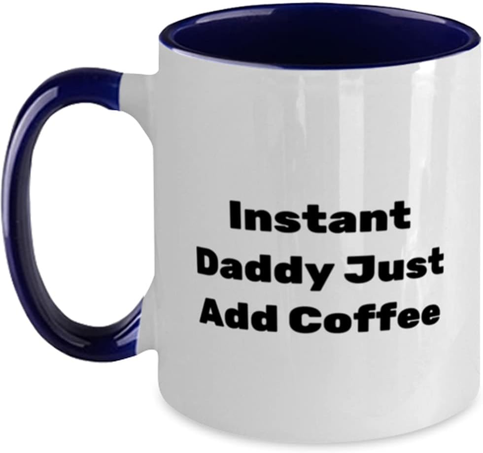 Useful Daddy, Instant Daddy Just Add Coffee, Epic Father's Day Two Tone 11oz Mug For Dad
