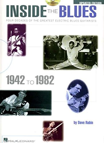 Inside the Blues, 1942-1982 - Updated Edition: Four Decades of the Greatest Electric Blues Guitarists