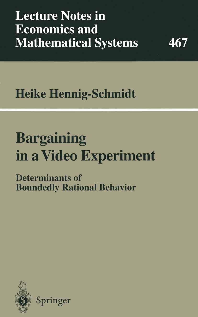 Buy Bargaining in a Video Experiment: Determinants of Boundedly Rational Behavior: 467 (Lecture Notes in Economics and Mathematical Systems) — BookShops.in