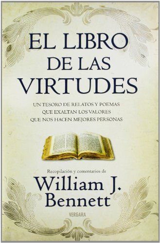 EL LIBRO DE LAS VIRTUDES: UN TESORO DE RELATOS Y POEMAS QUE EXALTAN LOS VALORES... (Millenium)