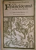 The Millennial Kingdom of the Franciscans in the New World