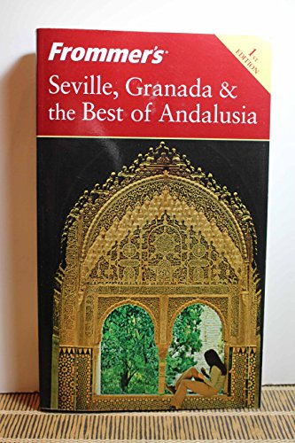 Frommer's Seville, Granada & the Best of Andalusia (Frommer's Complete Guides)