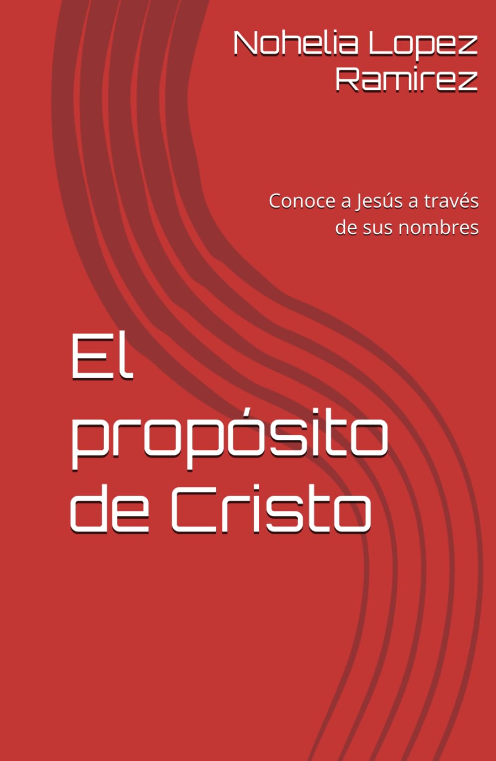 El propósito de Cristo: Conoce a Jesús a través de sus nombres
