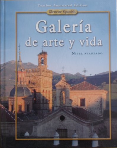 Galeria De Art Y Vida: Teachers Annotated Edition (Spanish Edition)