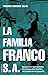 La familia Franco S.A.: Negocios y privilegios de la saga del &Atilde;&ordm;ltimo dictador de Occidente (No Ficci&Atilde;&sup3;n) (Spanish Edition)