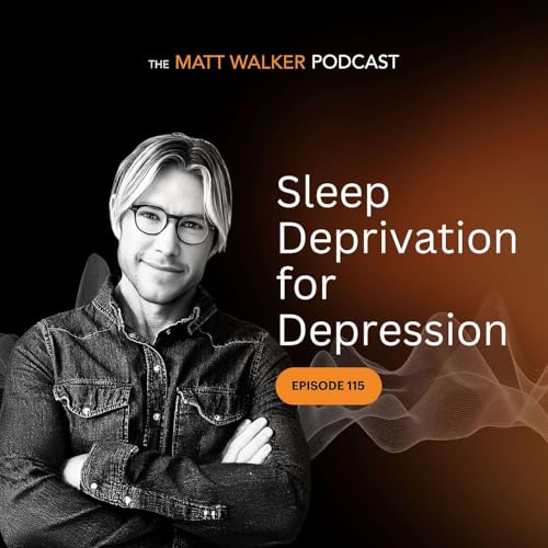 #115 - Sleep Deprivation for Depression