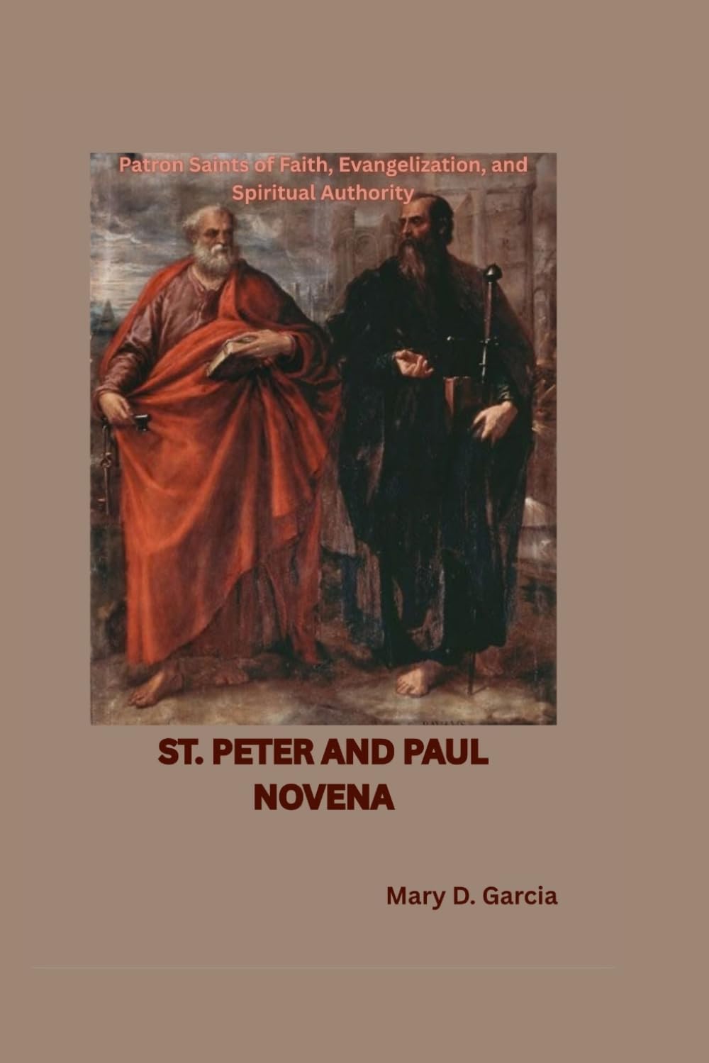 ST. PETER AND PAUL NOVENA: Patron Saints of Faith, Evangelization, and Spiritual Authority