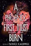 A Phoenix First Must Burn: Sixteen Stories of Black Girl Magic, Resistance, and Hope