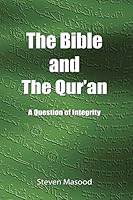 The Bible and the Qur'an: A Question of Integrity 1976844134 Book Cover