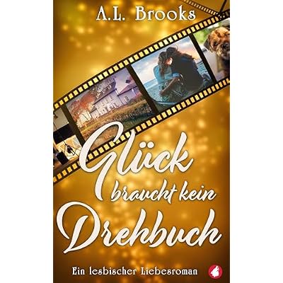 Gl&uuml;ck braucht kein Drehbuch