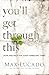 You'll Get Through This: Hope and Help for Your Turbulent Times