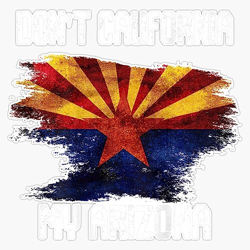 Vintage Distressed Flag Don't California My Arizona On Back Sticker Vinyl Decal Bumper Sticker 5