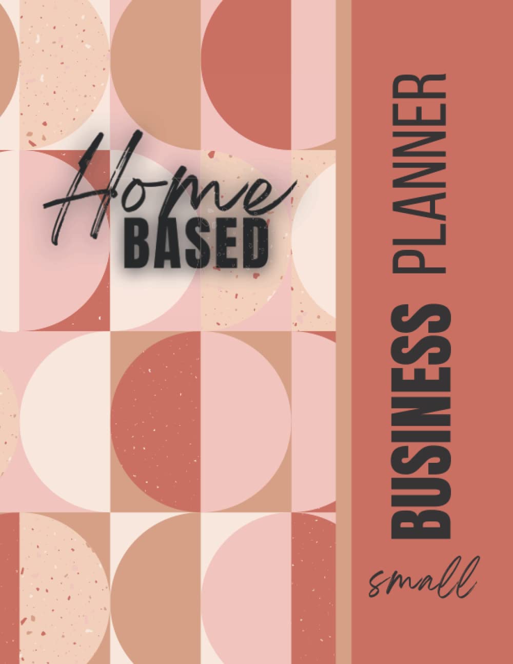 Home Based Small Business Planner: Notebook for Entrepreneur Mom Men and Women. Record Monthly Sales Income - Expenses and Inventory - Tax Deduction Tracker - Goals and More. 8.5x11" 120 Pages.