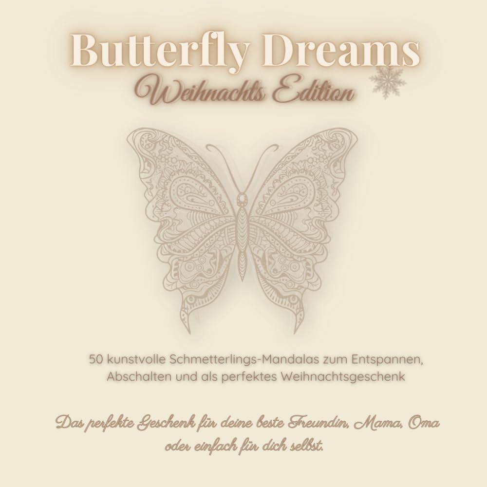Butterfly Dreams – Winter Edition: 50 kunstvolle Schmetterlings-Mandalas zum Entspannen, Abschalten und als perfektes Weihnachtsgeschenk